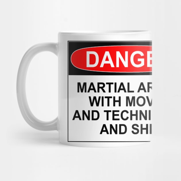 DANGER: MARTIAL ARTIST WITH MOVES AND TECHNIQUES AND SHIT by Bundjum